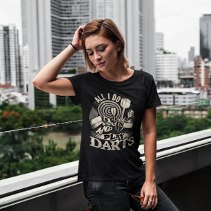 All I Do is Win and Play Darts - League Champion T-Shirt