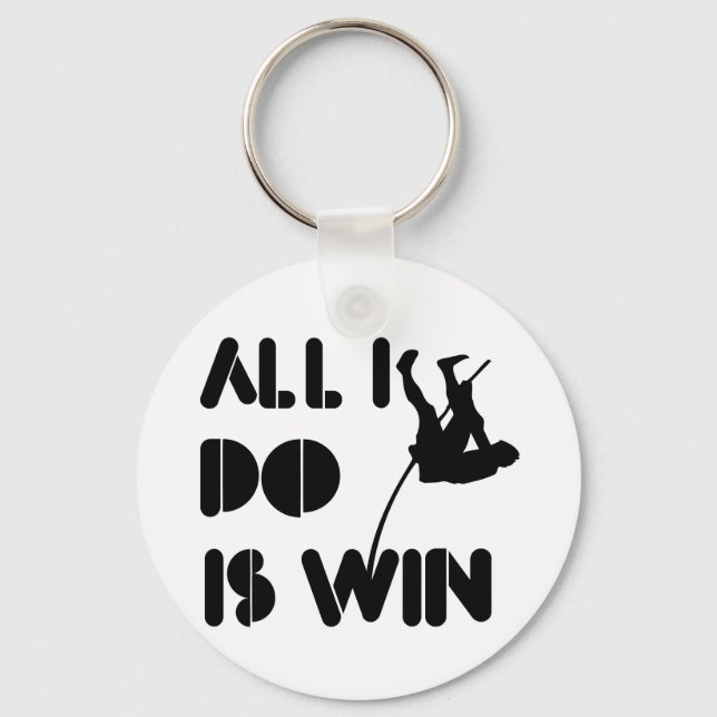 All I Do Is Win At Polevault Keychain (Front)