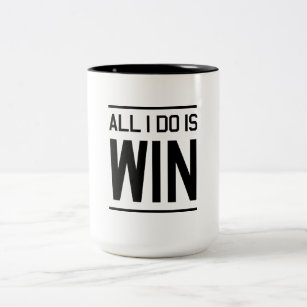 All I Do Is Win Two-Tone Coffee Mug