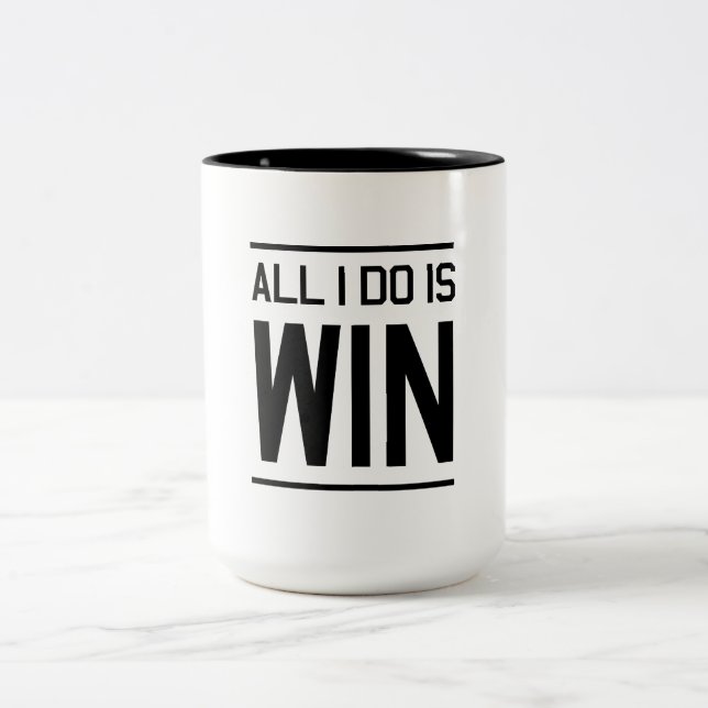 All I Do Is Win Two-Tone Coffee Mug (Center)