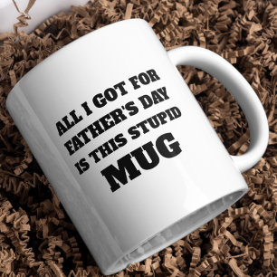 All I Got For Father's Day Funny Typography Gift Coffee Mug