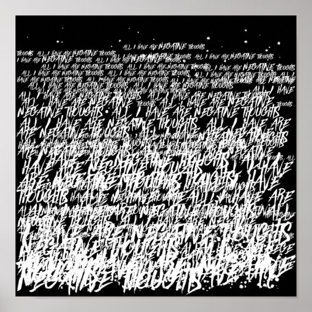 All I Have Are Negative Thoughts Poster (Front)