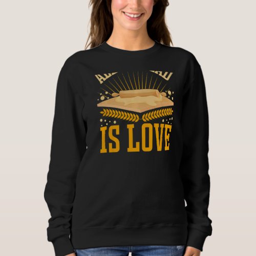All I Knead Is Love Backprint Bread Baking Sweatshirt