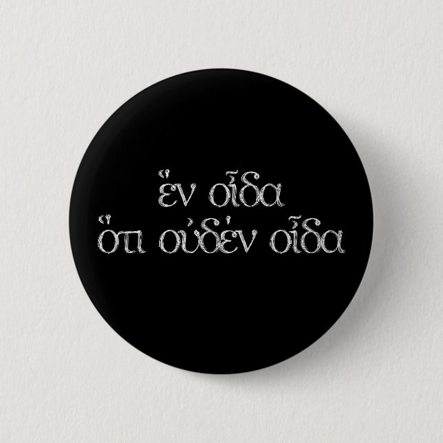 All I Know Is I Know Nothing - Socrates Quote Button (Front)