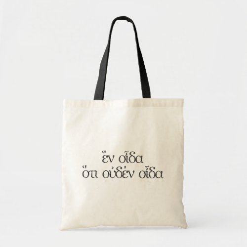 All I Know Is I Know Nothing _ Socrates Quote Tote Bag