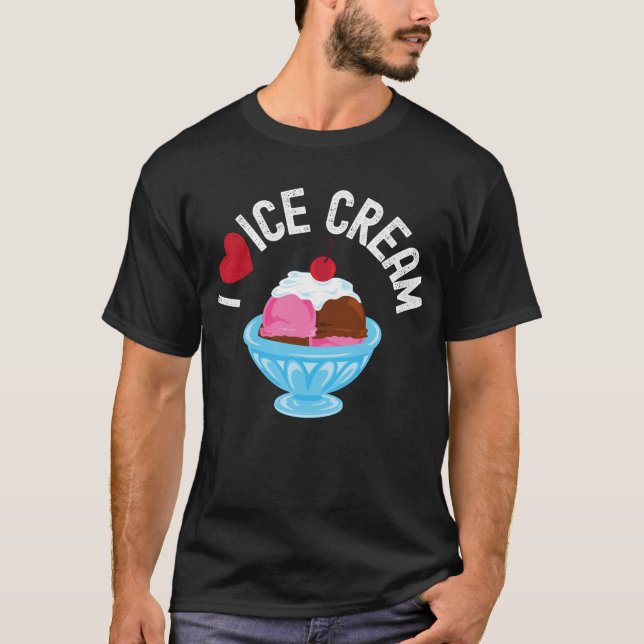 All I Love Is Ice Cream T-Shirt (Front)
