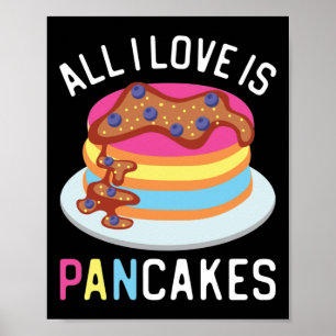 All I Love Is Pan Cakes Pansexual Colors Pancakes Poster