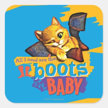 All I Need Are Boots Baby Square Sticker by pussinboots at Zazzle
