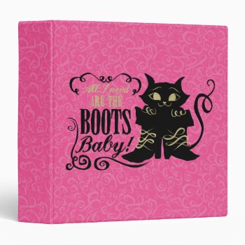 All I Need Are The Boots  Baby Binder by pussinboots at Zazzle