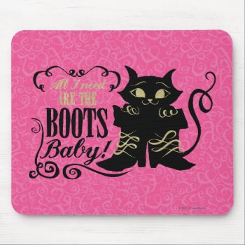 All I Need Are The Boots  Baby Mouse Pad by pussinboots at Zazzle