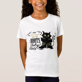 All I Need Are The Boots  Baby T-shirt by pussinboots at Zazzle