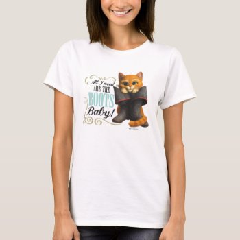 All I Need Are The Boots (color) T-shirt by pussinboots at Zazzle