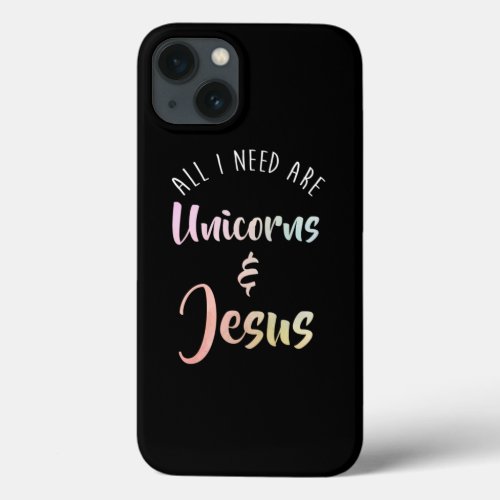 All I Need Are Unicorns And Jesus Funny Christian iPhone 13 Case