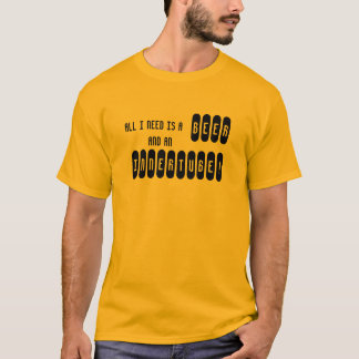 ALL I NEED IS A BEER AND AN INNERTUBE! T-Shirt