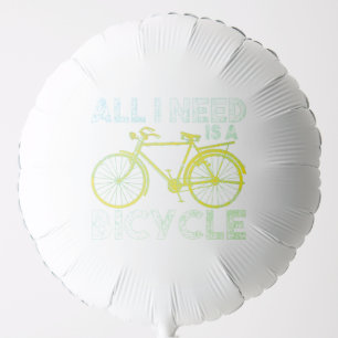 All I Need Is A Bicycle Distressed Cycling Biking  Balloon