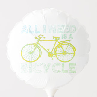 All I Need Is A Bicycle Distressed Cycling Biking Balloon