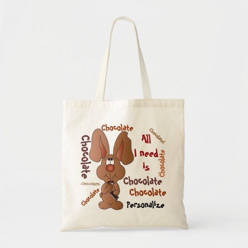 All I Need is a Chocolate Easter Bunny Tote Bag