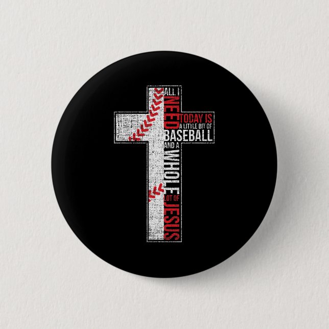 All I Need Is Baseball & Jesus Christian Cross Fai Button (Front)