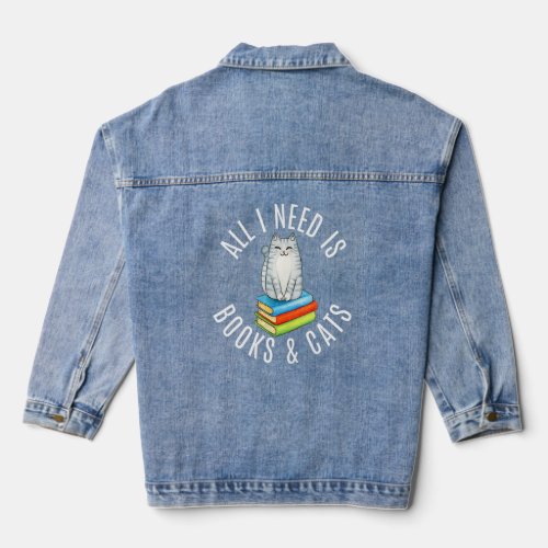 All I Need Is Books And Cats 3  Denim Jacket