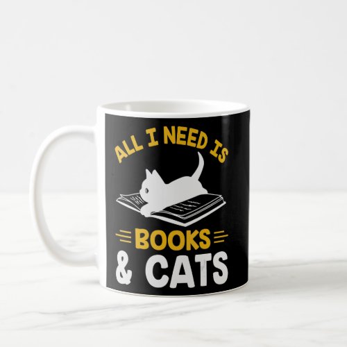 All I Need Is Books And Cats Bookworm Librarian Re Coffee Mug