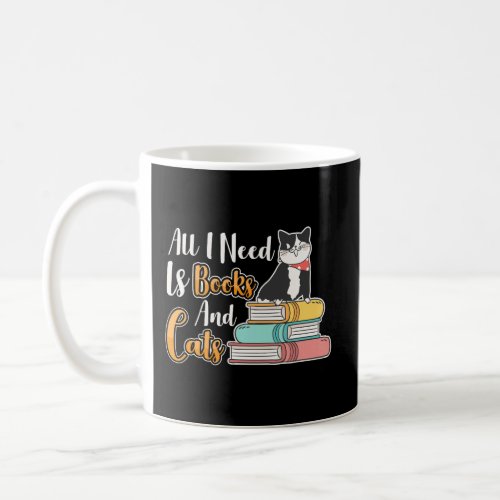 All I Need Is Books And Cats Cute Bookworm Cat Rea Coffee Mug