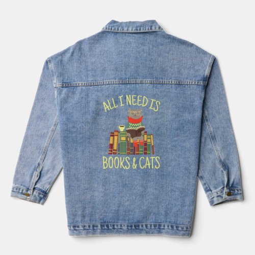 All I Need Is Books And Cats Reading  Cat Book Rea Denim Jacket