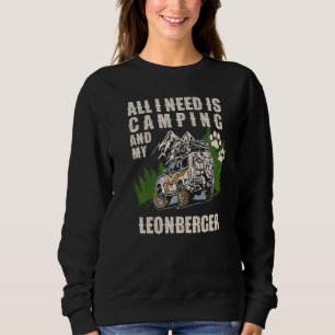 All I Need Is Camping And My LEONBERGER  Camper Do Sweatshirt