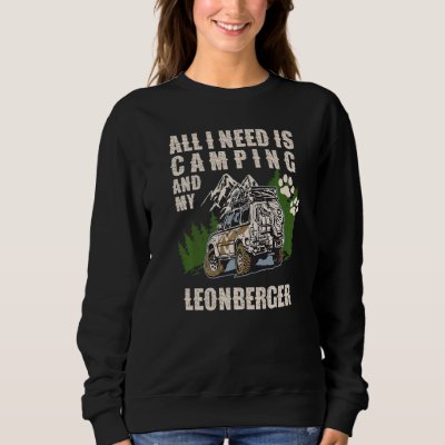 All I Need Is Camping And My LEONBERGER  Camper Do Sweatshirt