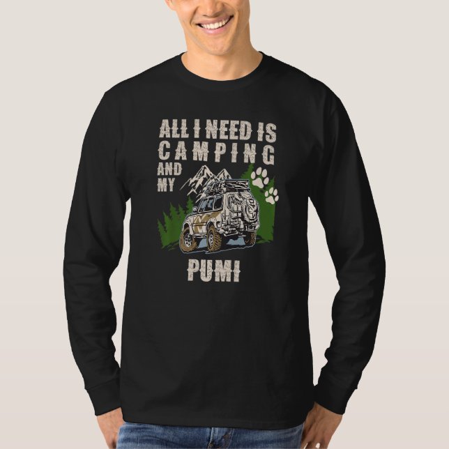 All I Need Is Camping And My PUMI  Camper Dog T-Shirt (Front)