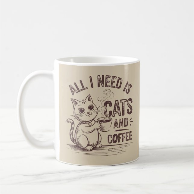All i need is cats and coffee. coffee mug (Left)