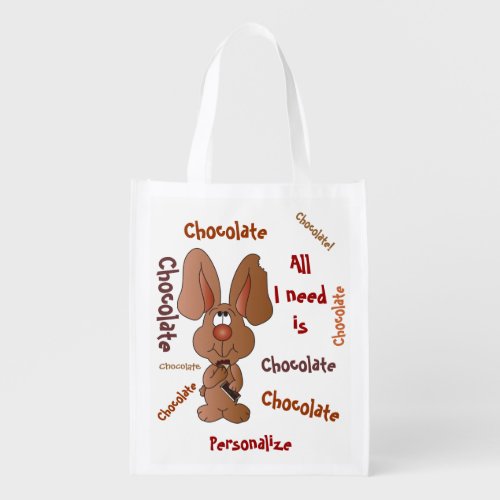 All I Need is Chocolate Easter Bunny Grocery Bag