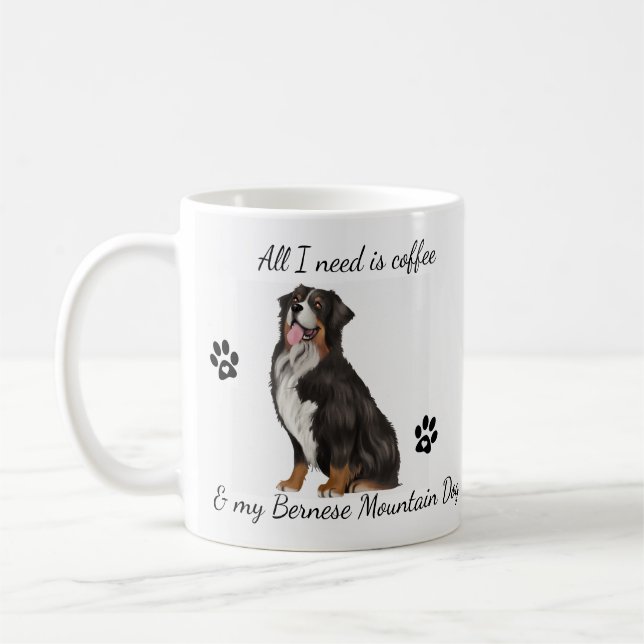 All I Need is Coffee and Bernese Mountain Dog Mug (Left)