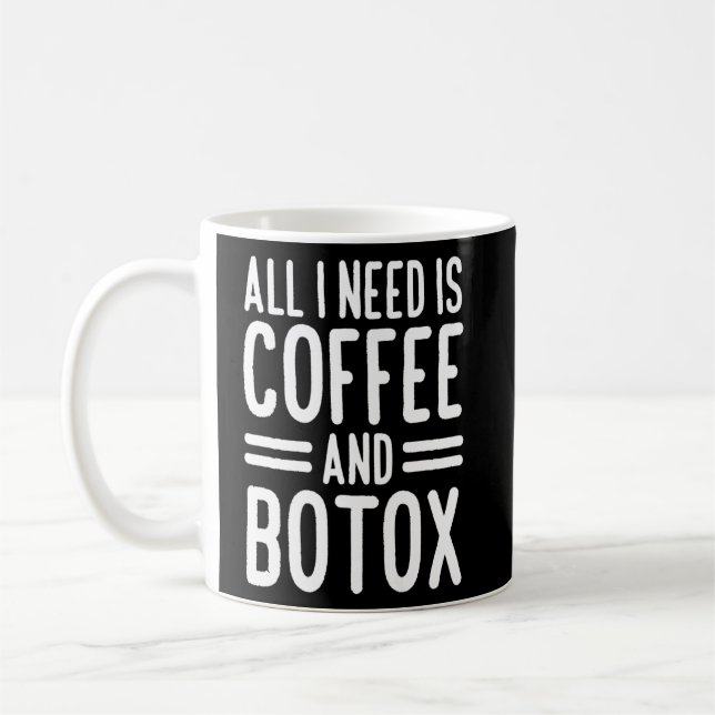 All I Need Is Coffee And Botox Lip Filler Aestheti Mug (Left)