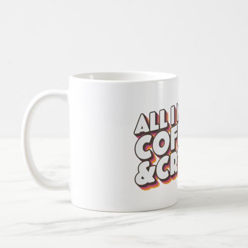 All I Need is Coffee and Crypto Coffee Mug