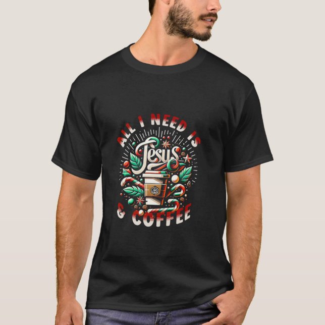 All I need is Coffee and Jesus Candy Cane Christma T-Shirt (Front)