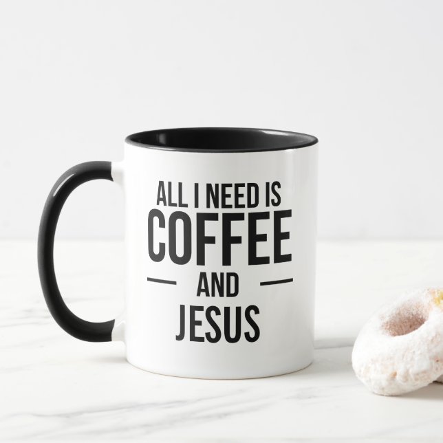 All I Need is Coffee And Jesus Mug (With Donut)