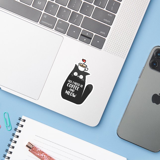 All I Need Is Coffee And Meow Sticker (Laptop w/ iPhone)