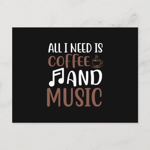 All I Need Is Coffee And Music Postcard