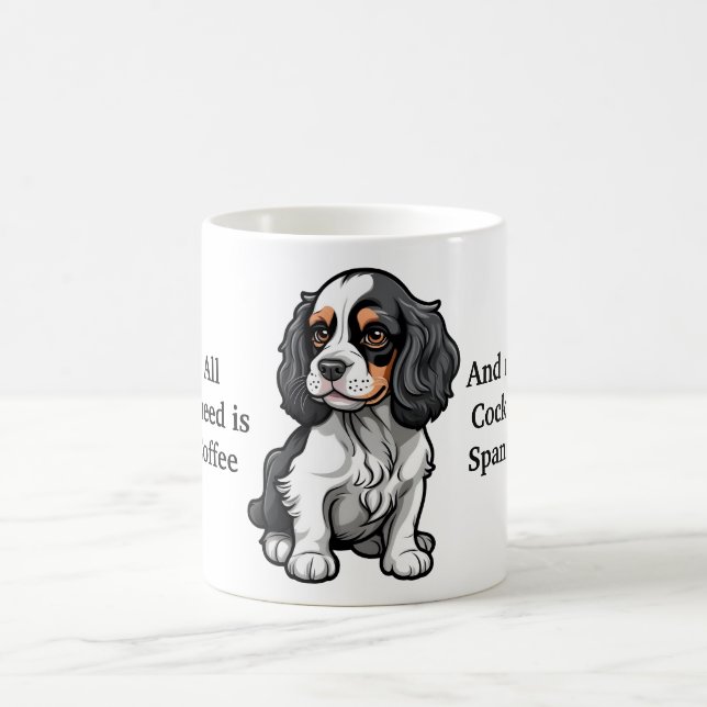 All I Need is Coffee and My Cocker Spaniel Coffee Mug (Center)