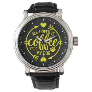 All I Need is Coffee and My Dog-55517 Watch