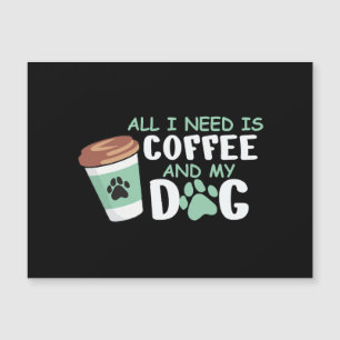 All I Need Is Coffee And My Dog, Funny Dog Owner L