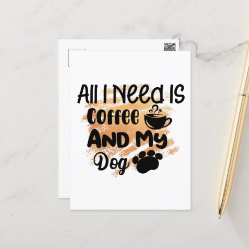 All I Need is Coffee and my Dog Postcard