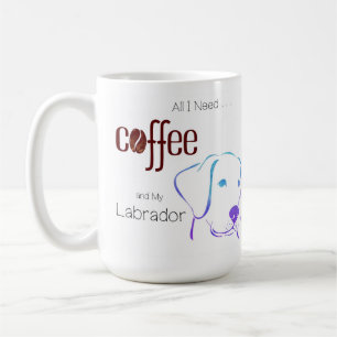 All I Need is Coffee and My Labrador Coffee Mug