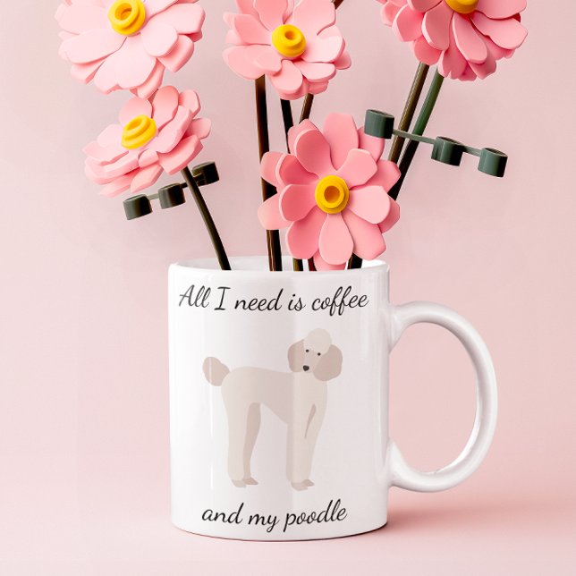 All I Need is Coffee and My Poodle White Mug (Creator Uploaded)
