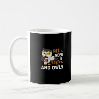 all i need is coffee and owls mug