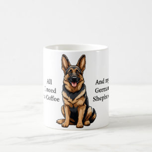 All I Need is Coffee GSD Coffee Mug