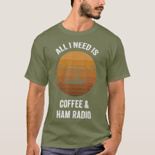 All I Need is Coffee Ham Radio Vintage Amateur T-Shirt