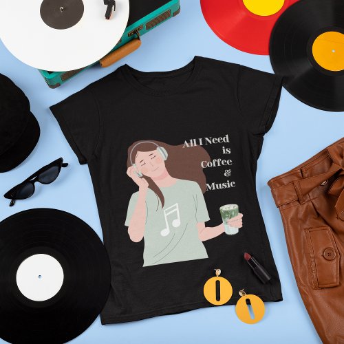 All I Need is Coffee  Music  Womens Black T_Shirt