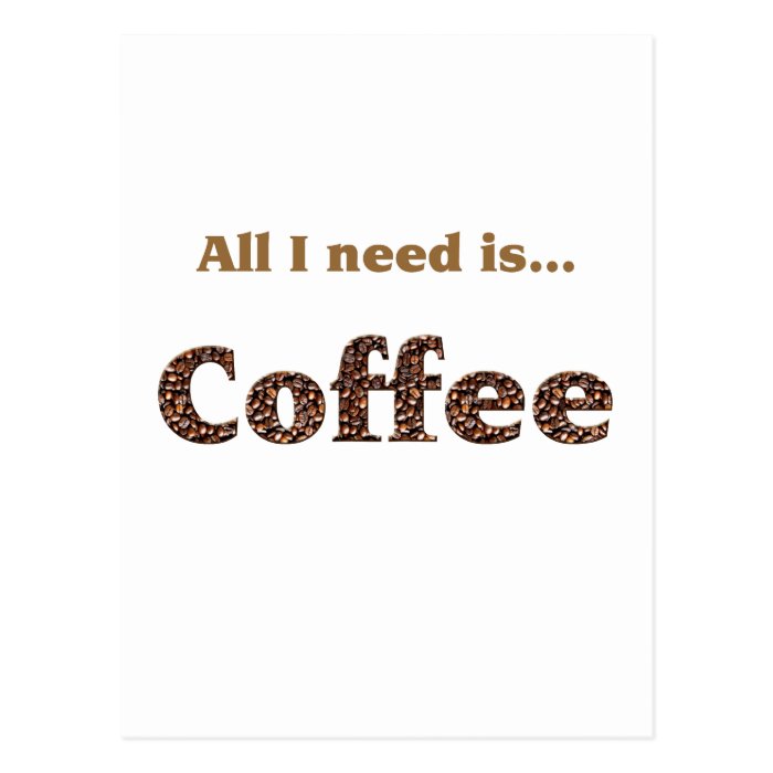 all i need is coffee postcard