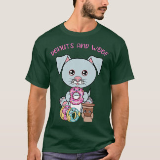 All I Need is donuts and dogs donuts and dogs T-Shirt